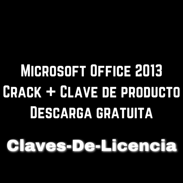Microsoft Office 2013 Crack + Clave de producto Descarga gratuita